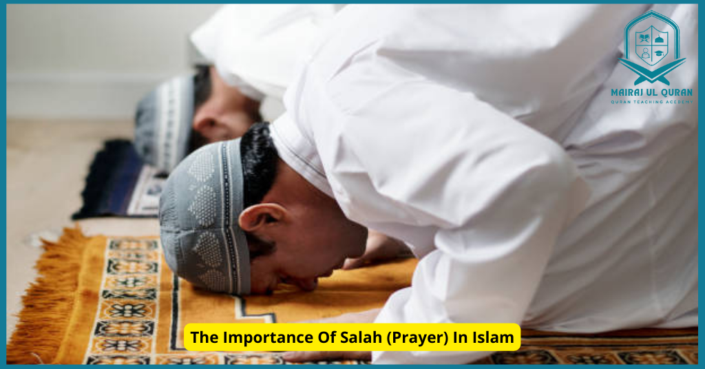 The Importance Of Salah (Prayer) In Islam-According to quran & Hadiths ...