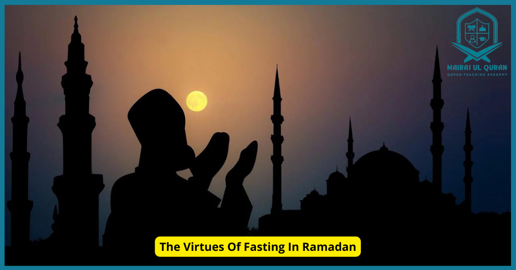 Virtues Of Fasting In Ramadan And Its Adventages To Human