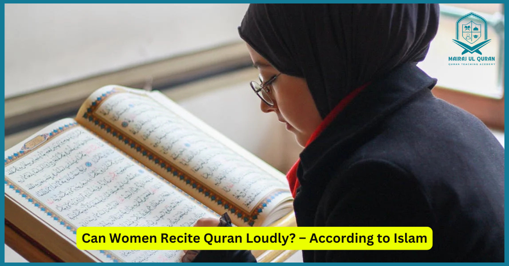 Can Women Recite Quran Loudly