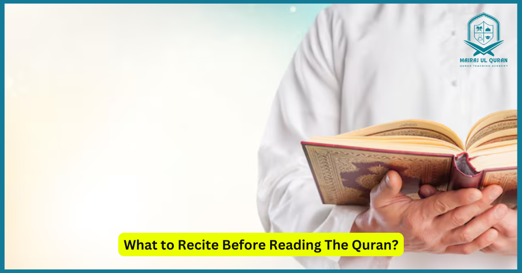 What to Recite Before Reading The Quran?
