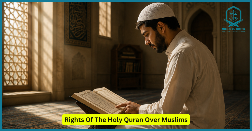 Rights Of The Holy Quran Over Muslims